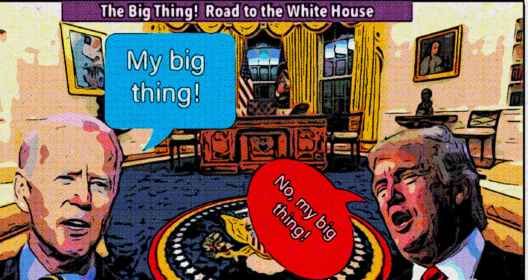 The Big Thing! Road to the White House