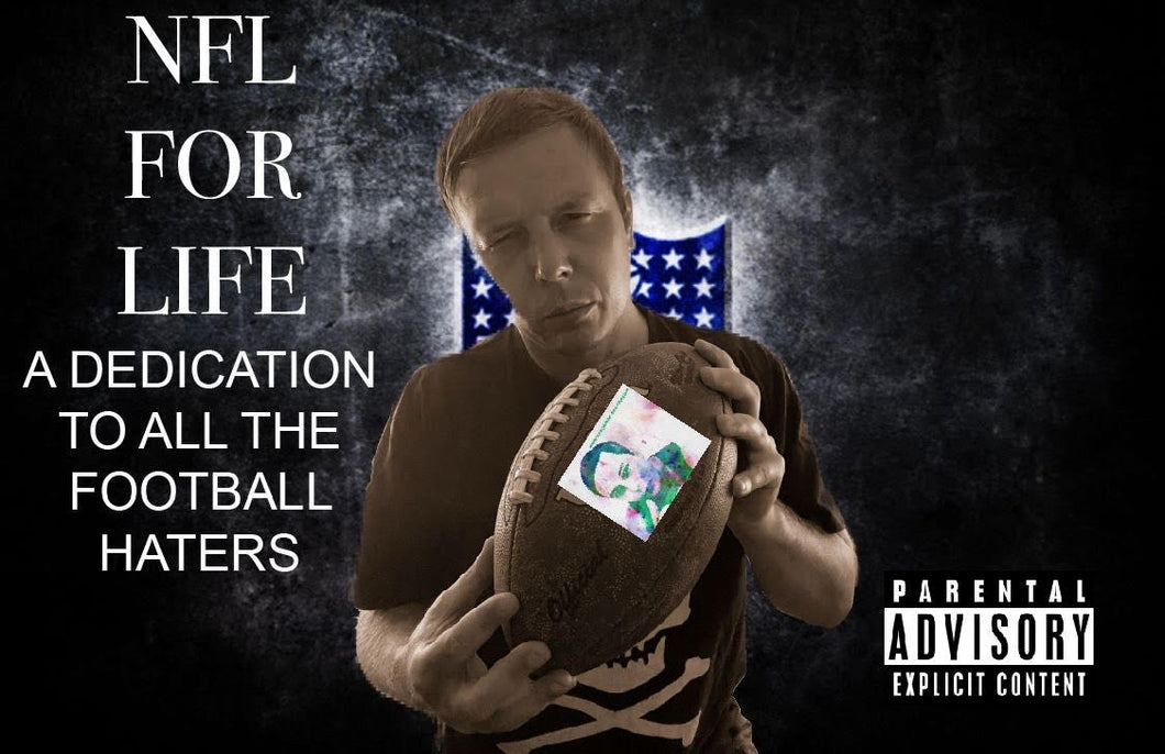 NFL For Life: A Dedication to All the Football Haters
