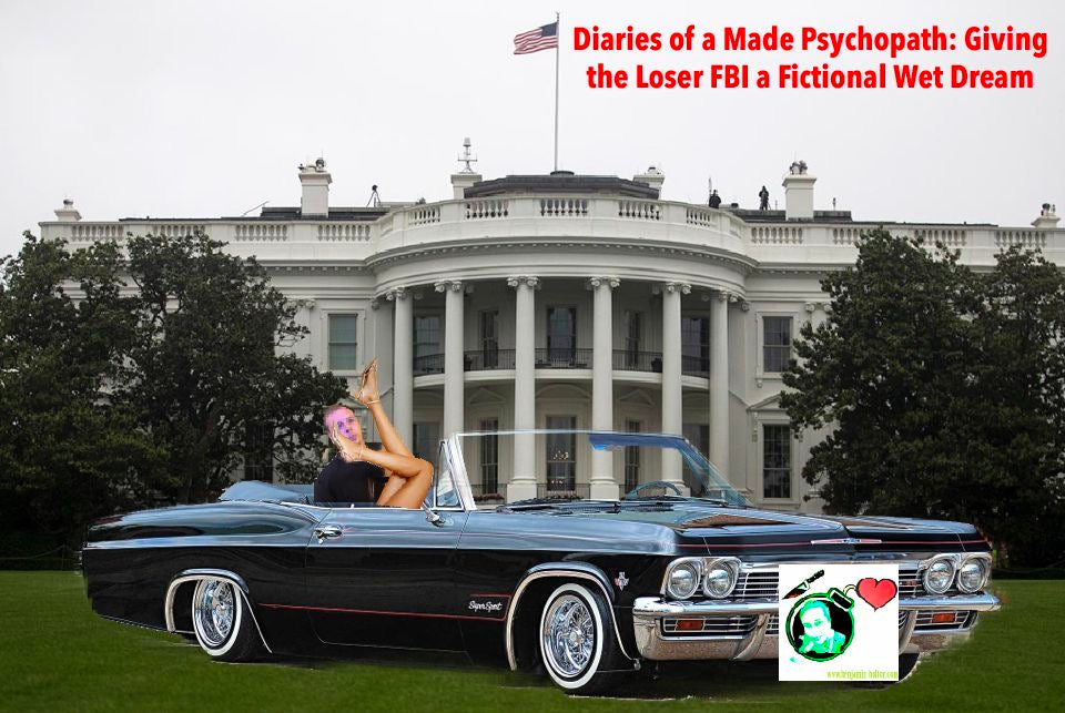Diaries of a Made Psychopath:  Giving the Loser FBI a Fictional Dream